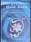 BRATRSTVO BÍLÉ LÓŽE - Zasvěcovací materiál prvého a druhého stupně - GRIESE Otakar - náhled