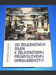 Od železničních dílen k železničnímu průmyslovému opravárenství - náhled