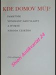 KDE DOMOV MŮJ ? Památník věnovaný naší vlasti a hymně národa českého - Kolektiv autorů - náhled