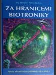 Za hranicemi biotroniky - záhady a hraniční jevy pohledem vědy a intuice - patrovský věnceslav - náhled