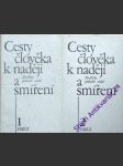 Cesty člověka k naději a smíření i-ii. - neradová květoslava (sestavila) - náhled