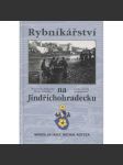 Rybníkářství na Jindřichohradecku [Jindřichův Hradec, rybníky a jejich historie] - náhled