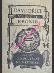 DAMBOŘICE - Minulost a současnost ve světle kronik - FLODR František - náhled