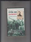 Útěk do svobody (Skutečný příběh riskantního útěku před jistou smrtí v koncentračním táboře) - náhled