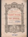 Život nejblahoslav. bohorodičky Panny Marie a její panického chotě sv. Josefa, patrona církve svaté, dědice Země české, ochránce císař. rodu Habsburků - náhled