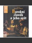 Barokní člověk a jeho svět - [Z obsahu: portréty osobností v období baroka, baroko] - náhled