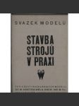 Svazek modelů: Stavba strojů v praxi (rozkládací model - technika, litografie, mj. dieselový motor, kompresor, turbína, lokomotiva) - náhled