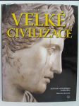 Ilustrovaná historie lidstva: Velké civilizace - Kultura a společnost starověku - náhled