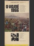 Příběhy o vojně 1866: K stodesátému výročí velkomocenského střetnutí při kterém trpěli a umírali prostí lidé - náhled