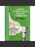 Z dějin Vysoké školy báňské v Příbrami (hornictví, škola, mj. Augustin J. Beer, důl Anna, důl Michael Layer, důl Prokop) - náhled