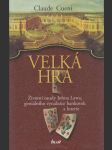 Velká hra: Životní osudy Johna Lawa, geniálního vynálezce bankovek a loterie - náhled