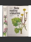 Naše rostliny v lékařství [léčivé rostliny, byliny] - náhled