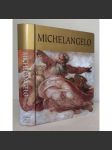 The Complete Work of Michelangelo [dějiny umění a architektury, Michelangelo Buonarroti, italská vrcholná renesance a manýrismus] - náhled