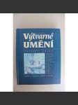 Výtvarné umění. Výkladový slovník (Malířství, sochařství, grafika) [encyklopedie, biografie, slohy, techniky, ikonografie] - náhled