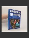 Neuvěřitelné, ale skutečné : Záhady, skandály, zločiny a katastrofy, které otřásly světem. 1. díl - náhled