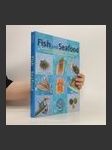 Fish and Seafood : from caviar to grouper, mussels, salmon and shrimp, from filleting to poaching and portioning - náhled