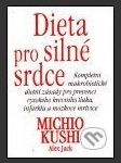 Dieta pro silné srdce kompletní makrobiotické dietní zásady pro prevenci vysokého krevního tlaku, infarktu a mozkové mrtvice - náhled