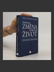 Život je změna a změna je život : cesta ke klidu v neklidné době - náhled