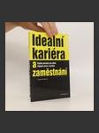 Ideální kariéra a zaměstnání : Osobní poradce pro výběr nejlepší práce a kariéry - náhled