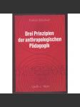 Drei Prinzipen der anthropologischen Pädagogik. Übersetzt aus dem Japanischem von Ibuki Shitahodo [= Anthropologie und Erziehung; 26] [pedagogika, výchova] - náhled