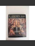 A Golden Age. Art and society in Hungary 1896-1914 (Umění a společnost v Maďarsku, secese, Rakousko Uhersko, Habsburkové, mj. architektura, sochařství, malířství, užité umění, sklo) - náhled