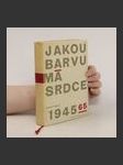 Jakou barvu má srdce. Antologie české poezie 1945-1965 - náhled