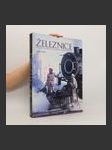 Železnice : od parních lokomotiv k vysokorychlostním vlakům - náhled