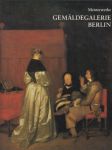 Gemäldegalerie Berlin: Geschichte der Sammlung und ausgewählte Meisterwerke - náhled