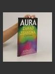Aura záhad zbavená, aneb, O lidské auře docela jinak (duplicitní ISBN) - náhled