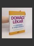 Domácí lékař v otázkách a odpovědích : příznaky, léčebné prostředky, léky, ošetření, strava, doplňky, speciální jídelníčky, lékařské testy - náhled