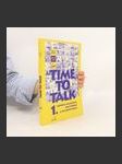 Time to talk 1. Učebnice angličtiny pro střední a jazykové školy - náhled