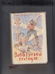 Bohatýrská trilogie (Vzpoura na parníku Primátor Dittrich / Dobrodružství šesti trampů / Z tajností žižkovského podsvětí) - náhled