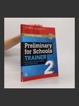 Preliminary for schools trainer 2 : six practice tests with answers and teacher's notes - náhled