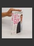 Get the Guy : Use the Secrets of the Male Mind to Find, Attract and Keep Your Ideal Man - náhled