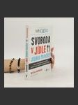 Svoboda v jídle jednou provždy. Jak se zbavit špatných návyků, pocitů viny a úzkostí spojených s jídlem - náhled