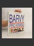 Barvy pro krásu : barvy, které vám skutečně sluší, šaty, make-up, vlasy, brýle, šperky - náhled