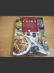 Tradiční česká kuchyně - tradiční lidová a krajová, měšťanská, aristokratická, z hájoven, z kuchyní menšin, z klášterů a far, z hotelů a restaurací - náhled