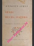 VĚNEC DUCHA SVATÉHO - Rozjímání a modlitby svatodušní - STŘÍŽ Antonín Ludvík - náhled