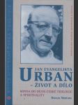 Jan Evangelista Urban - Život a dílo: Sonda do dějin české teologie a spirituality - náhled