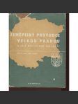 Zeměpisný průvodce Velkou Prahou a její kulturní oblastí (Praha) - náhled