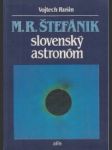 M.R.Štefánik slovenský astronóm - náhled