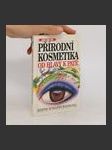 Přírodní kosmetika od hlavy k patě : průvodce po všech ročních obdobích - náhled