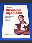 Bicanovo tajemství : Kanonýrem za Masaryka, Hitlera, Čepičky - náhled