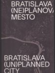 Bratislava (ne)plánované mesto - náhled