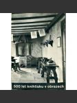 500 let knihtisku v obrazech (fotoreprodukce Neubert,  hlubotisk ,knihtisk ) - náhled