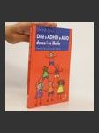 Dítě s ADHD a ADD doma i ve škole : praktický rádce pro rodiče i učitele - náhled