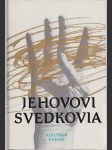 Jehovovi svedkovia Kto sú? Komu slúžia? - náhled