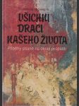 Všichni draci našeho života: Příběhy psané na okraji propasti - náhled