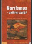 Narcismus - vnitřní žalář: Vznik poruchy, průběh a možnost jejího překonání - náhled