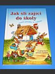 Jak šli zajíci do školy - Veselé pohádky se zvířátky - první čtení s úkoly - náhled